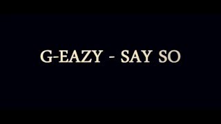 G-Eazy - Say So (Prod. Vinylz)