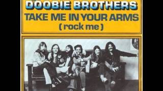THE DOOBIE BROTHERS &quot;Take Me In Your Arms&quot;  HQ