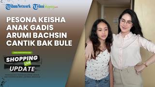 Beranjak Remaja, Cantiknya Lakeisha Ariestia Dardak Disebut Jadi Versi Mini Arumi Bachsin