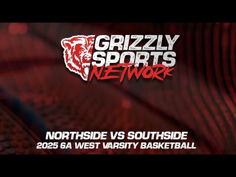 Northside Grizzlies @ Southside Mavericks (2025 6A West Varsity Basketball)