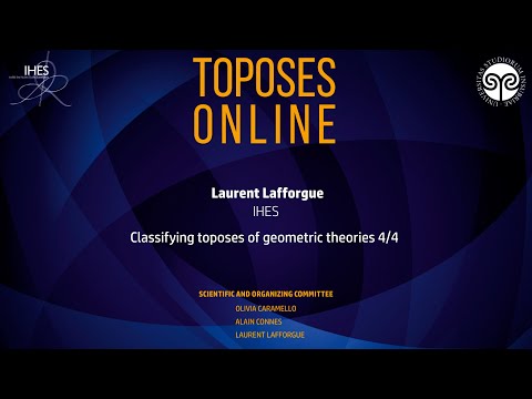 Laurent Lafforgue - 4/4 Classifying toposes of geometric theories