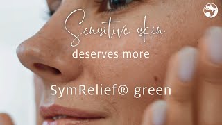 NEW INGREDIENT: SymRelief® Green - Biotech-Powered Soothing for Sensitive Skin (100% Natural Origin)