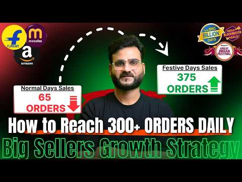 The Proven Strategy Behind Big Sellers 5X Orders During Amazon & Flipkart , Meesho Festive Sales 🚀
