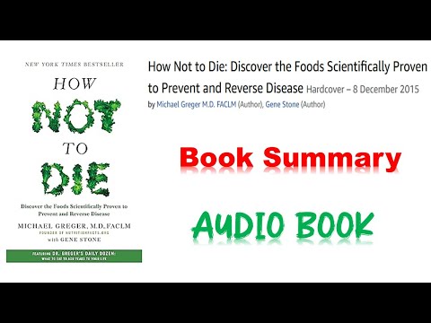 How Not to Die: Discover the Foods Scientifically Proven to Prevent and Reverse Disease | Audiobook