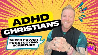 ADHD & Bible Study: How Your Brain's Strengths Can Transform Scripture Engagement