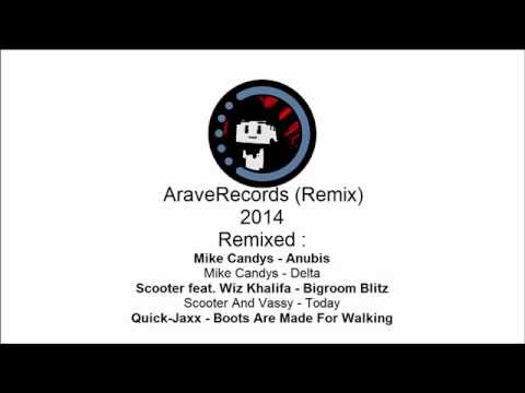 AraveRecords - Mike Candys ft. Scooter & Quick Jaxx (Remixed)