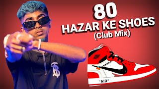 Download lagu 80 Hazar Ke Shoes - DJ ACE Remix | MC ST∆N | Tera Ghar isme chle Jayenga | Treding Song mp3