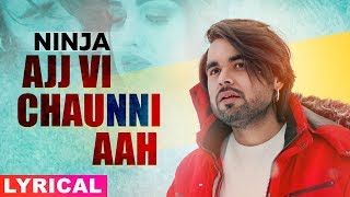 Ajj Vi Chaunni Aah (Lyrical) | Ninja ft Himanshi Khurana | Latest Punjabi Songs 2019 | Speed Records