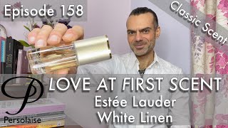 Estée Lauder White Linen perfume review on Persolaise Love At First Scent ep 158