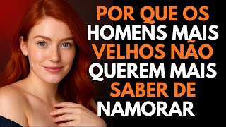 Por que os homens mais velhos estão desistindo de namorar | Estoicismo