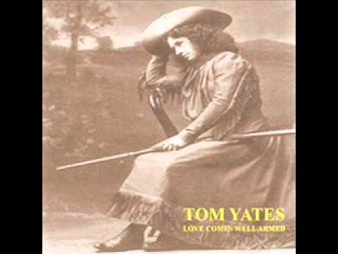 Tom Yates - Love comes well armed