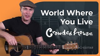 World Where You Live - Crowded House - Guitar Lesson Tutorial (BS-021)