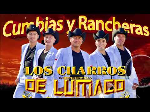 Los Charros de Lumaco Mix Cumbias Rancheras 2021