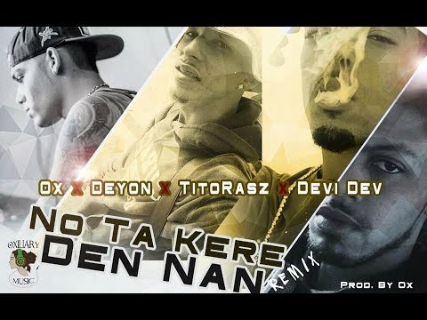 Ox - Nota Kere Den Nan (Remix) Ft. Deyon, TitoRasz & Devi Dev (lyrics)