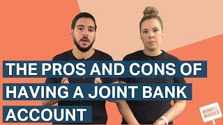 The pros and cons of having a joint bank account | Millennial Money