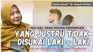 Download lagu HAL YANG DISUKAI PEREMPUAN YANG JUSTRU TIDAK DISUKAI LAKI-LAKI - KAJIAN ISLAM I- dr. Aisyah Dahlan mp3