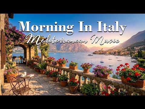 Morning Coffee & Italian Music 🌊 Scenic Coastal Italy & Chill Mediterranean Music 🏡🌊