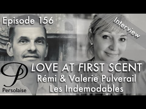 Live interview with Remi & Valerie Pulverail, Les Indemodables - Love At First Scent ep 156