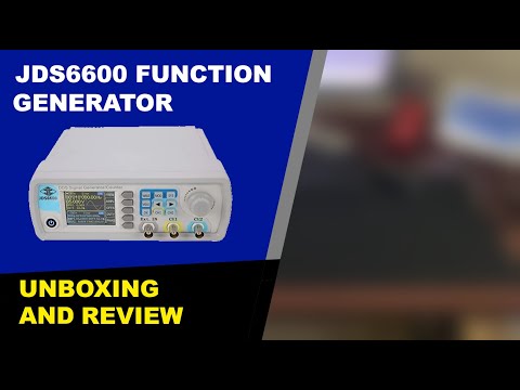 JDS6600 Function Generator – Unboxing and Review