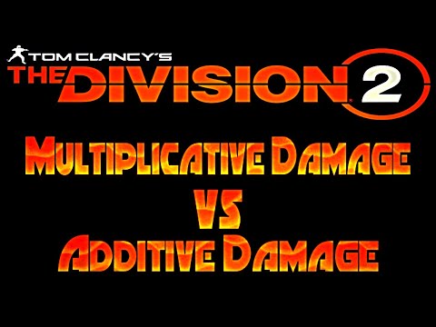 The Division 2 -- Multiplicative Damage vs Additive Damage
