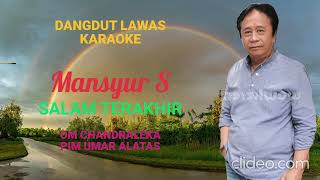 Download lagu MANSYUR S  -  SALAM TERAKHIR (KARAOKE) mp3