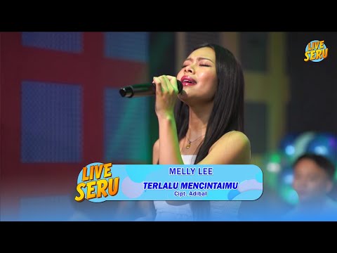 Melly Lee - Terlalu Mencintaimu | Live SERU Edisi Ulang Tahun Adibal