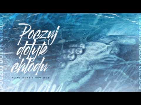 PATUS WP FT. PRW WND - POCZUJ DOTYK CHŁODU / PROD. & CUTS - BDZ BEATZ