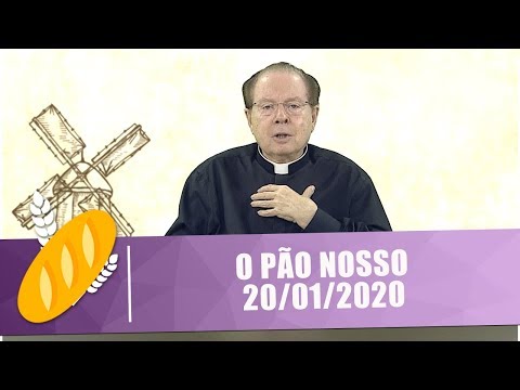 O Pão Nosso - 20/01/20