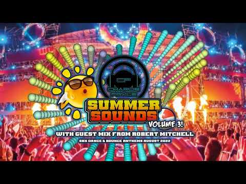 SUMMER SOUNDS Volume 3! With guest mix from Robert Mitchell - GBX Dance & Bounce Anthems (August 22)