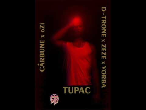 Carbune x D-Trone x Vorba x Zeze - Tupac