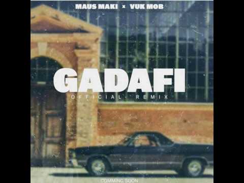 Maus Maki x Vuk Mob x GADAFI // Official Remix // 2016