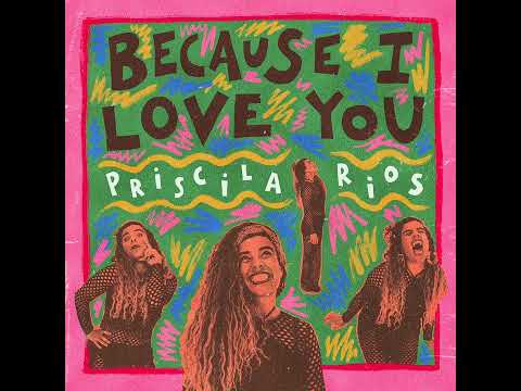 Priscila Rios - Because I love you ( 2025 )