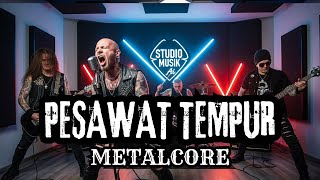 Download lagu Cover Lagu Iwan Fals - Pesawat Tempur METALCORE mp3