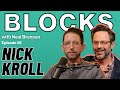 Nick Kroll | The Blocks Podcast w/ Neal Brennan | EPISODE 16