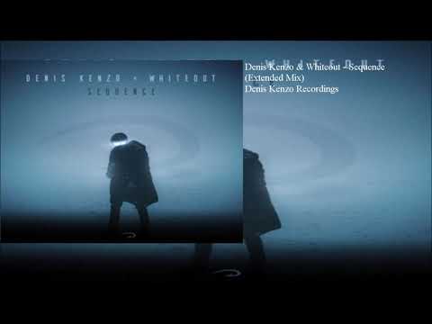 Denis Kenzo & Whiteout - Sequence (Extended Mix)