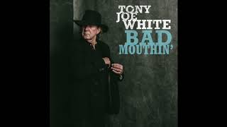 Tony Joe White - &quot;Bad Mouthin&#39; &quot; (Official Audio)