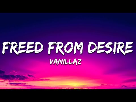 Vanillaz - Freed From Desire (2023 Edit) [Lyrics]