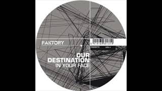 OUR DESTINATION - In Your Face (Club Mix)