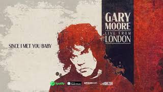 Gary Moore - Since I Met You Baby (Live From London) 2020