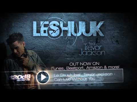 Le Shuuk feat. Trevor Jackson - Can Live Without You (Promotional Video by SecondPlan)