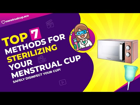 Microwave Your Menstrual Cup: Top 7 Methods for Sterilizing Your Cup