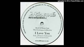 Herd & Rossa Feat. The Livehouse Collective - I Love You (Unreleased Dub)