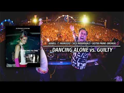 Axwell /\ Ingrosso vs. SICK INDIVIDUALS & BROHUG - Dancing Alone vs Guilty [Nyrewes Mashup]
