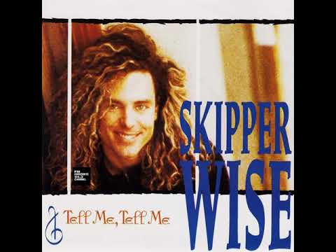 Skipper Wise - Tell Me, Tell Me (LYRICS)