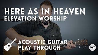 Here As In Heaven - Elevation Worship - Acoustic guitar play through with chords