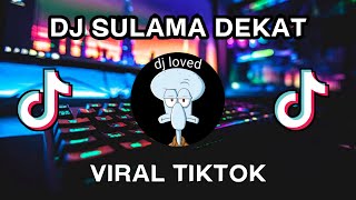 Download lagu DJ SULAMA DEKAT VIRAL TIKTOK BY SOPAN YETE TERBARU FULL BASS JEDAG JEDUG MENGKANE | FULL ALBUM mp3