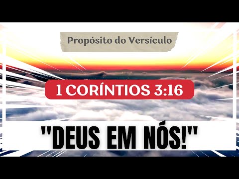 📖O Poder da Presença Divina: 1 Coríntios 3:16 - Você é o Templo de Deus! | Propósito do Versículo