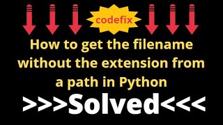python tutorial: How to get the filename without the extension from a path in Python