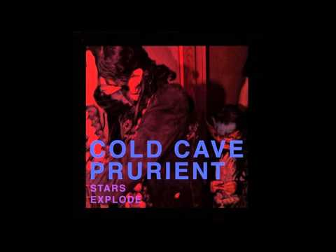 Cold Cave / Prurient - Stars Explode