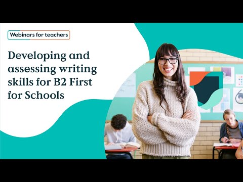 Developing and assessing writing skills for B2 First for Schools